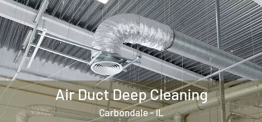 Air Duct Deep Cleaning Carbondale - IL