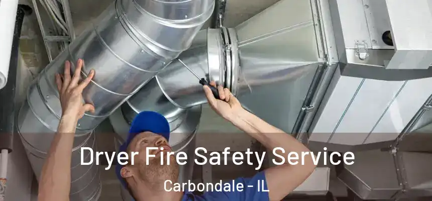  Dryer Fire Safety Service Carbondale - IL