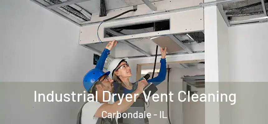  Industrial Dryer Vent Cleaning Carbondale - IL