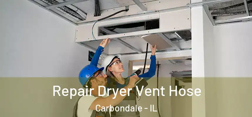  Repair Dryer Vent Hose Carbondale - IL